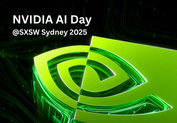 NVIDIA AI Day at SXSW Sydney 2025