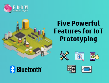 August Newsletter: Five Powerful Features for Bluetooth Prototyping