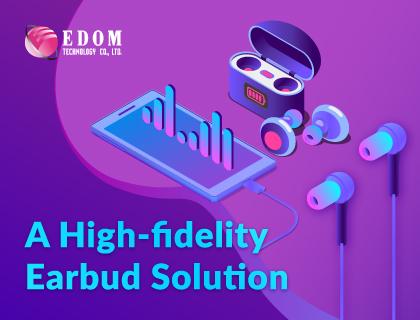 January Newsletter: A High-Fidelity Earbud Solution