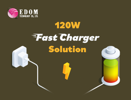 120W Fast Charger Solution